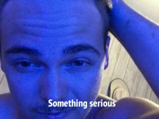 Something_serious