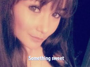 Something_sweet