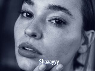 Shaaayyy