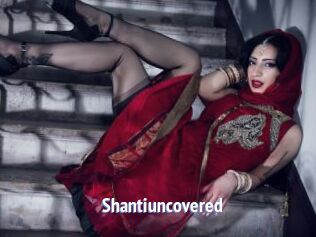 Shantiuncovered