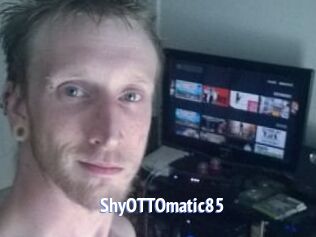 ShyOTTOmatic85