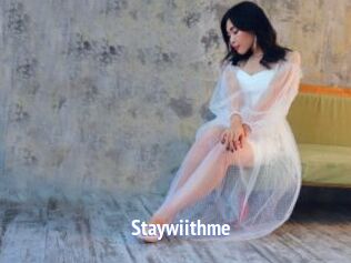 Staywiithme