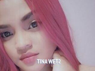 TINA_WET2