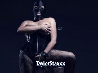 TaylorStaxxx