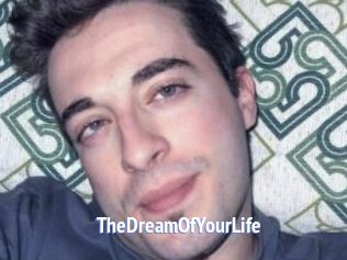 TheDreamOfYourLife