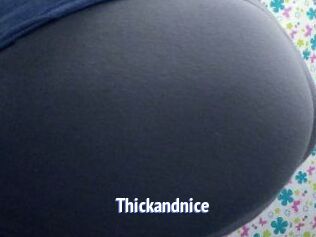 Thickandnice
