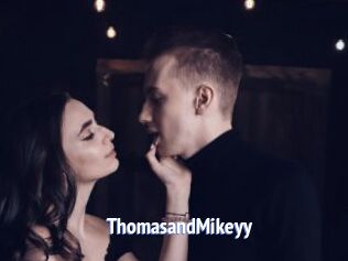 ThomasandMikeyy