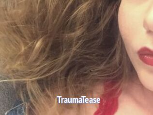 TraumaTease