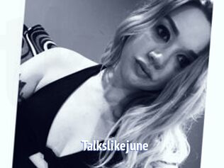 Talkslikejune