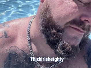 Thickirisheighty