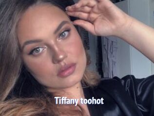 Tiffany_toohot