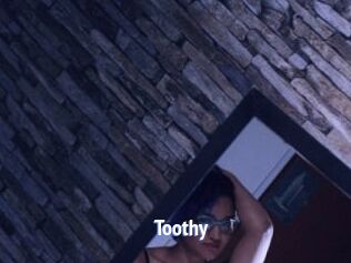 Toothy