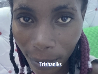 Trishaniks