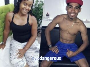 Twodangerous