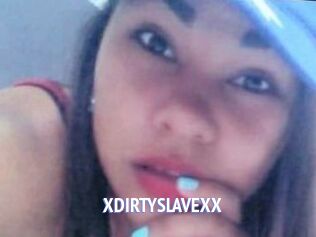 XDIRTYSLAVEXX