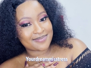 Yourdreammisstress